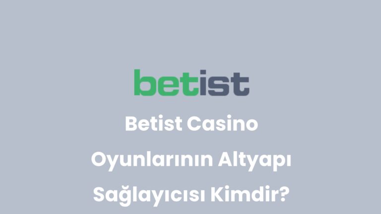 Betist Casino Oyunlarının Altyapı Sağlayıcısı Kimdir?