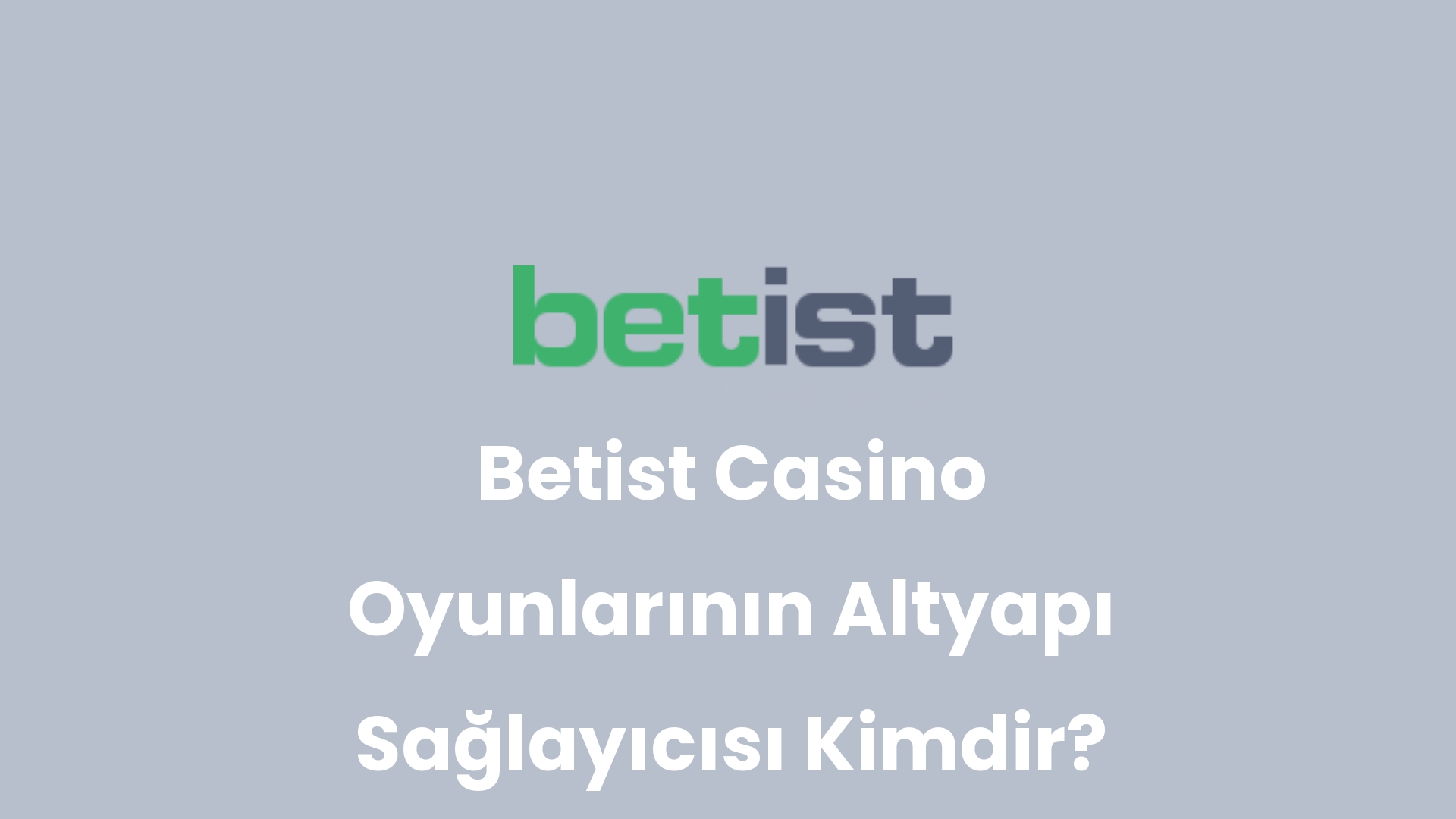 betist casino oyunlarinin altyapi saglayicisi kimdir 211
