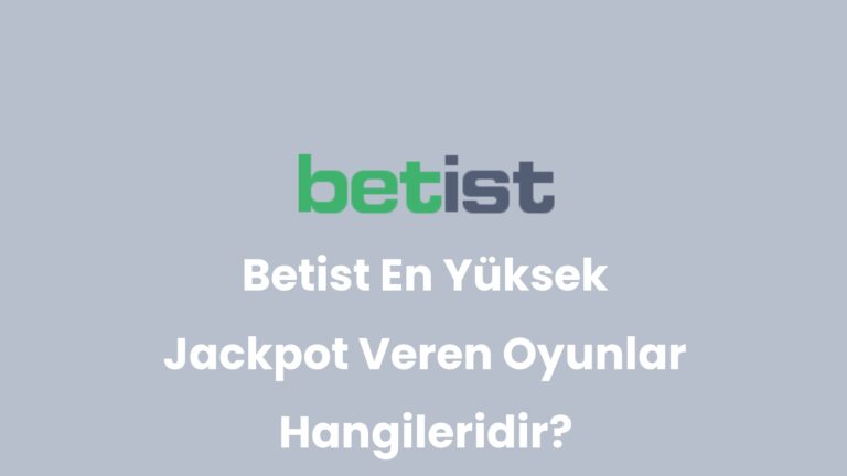 Betist En Yüksek Jackpot Veren Oyunlar Hangileridir?