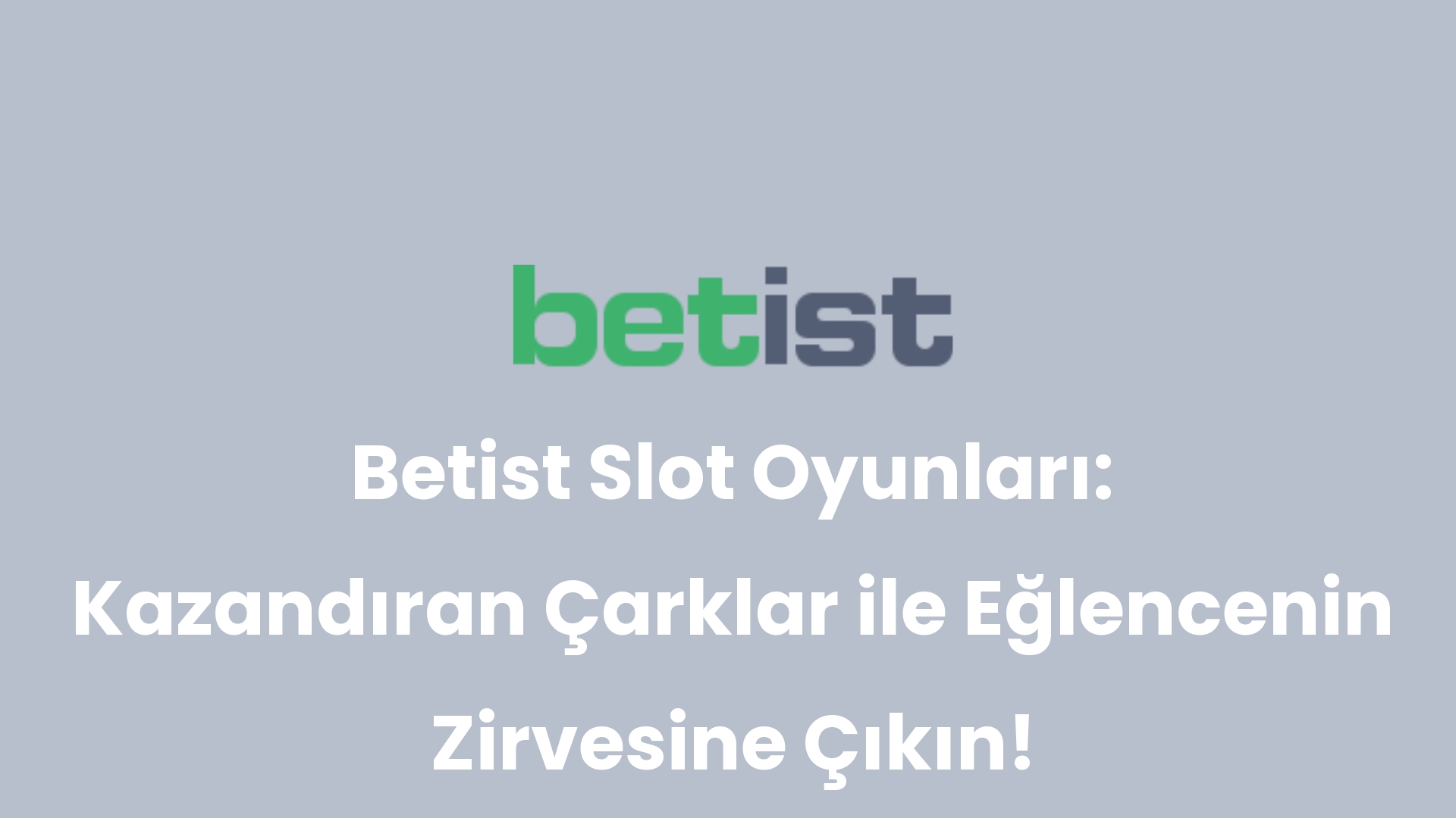 betist slot oyunlari kazandiran carklar ile eglencenin zirvesine cikin 25 2