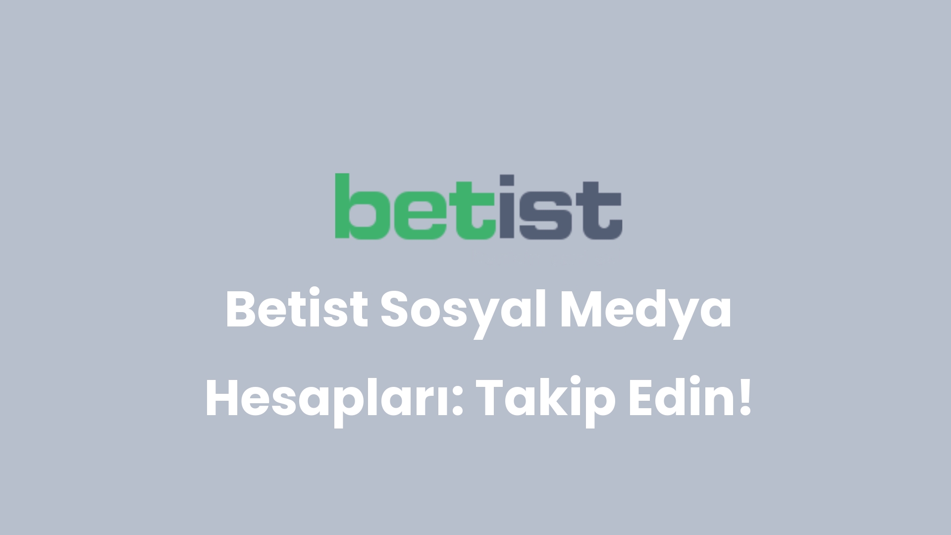 betist sosyal medya hesaplari takip edin 26 1