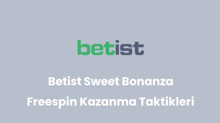 Betist Sweet Bonanza Freespin Kazanma Taktikleri