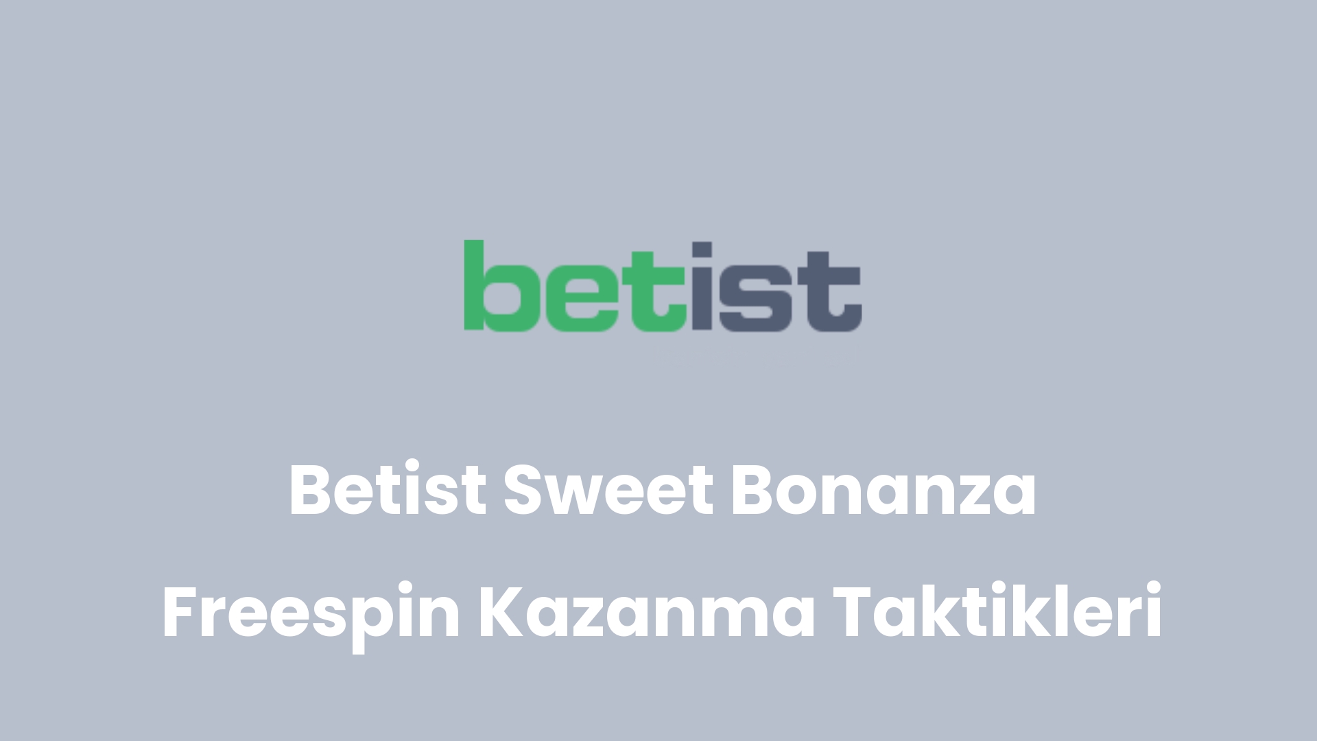 betist sweet bonanza freespin kazanma taktikleri 216