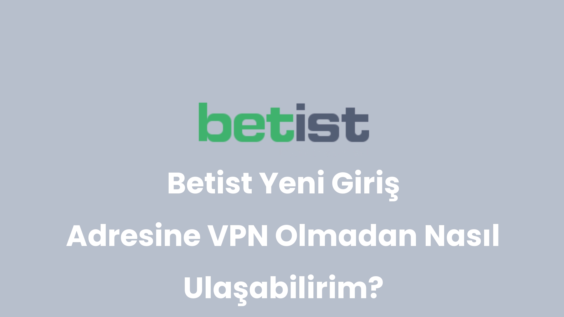 betist yeni giris adresine vpn olmadan nasil ulasabilirim 222