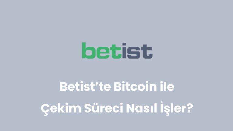 Betist’te Bitcoin ile Çekim Süreci Nasıl İşler?