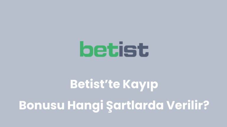 Betist’te Kayıp Bonusu Hangi Şartlarda Verilir?