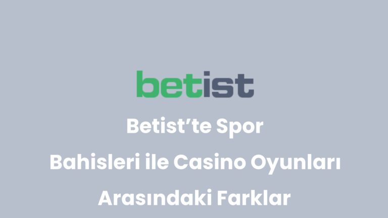 Betist’te Spor Bahisleri ile Casino Oyunları Arasındaki Farklar